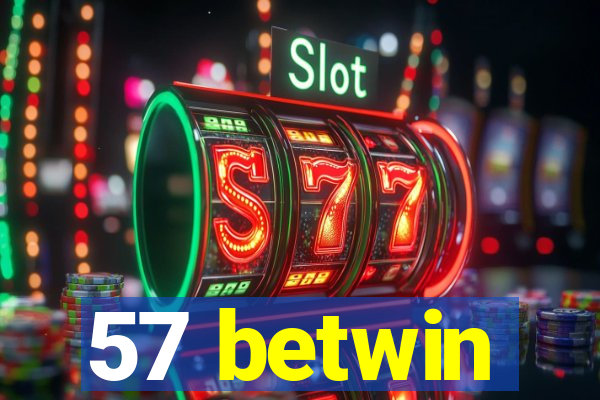 57 betwin